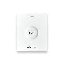 Lade das Bild in den Galerie-Viewer, Yoko Ono - FLY badge