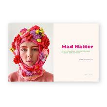 Lade das Bild in den Galerie-Viewer, Mad Hatter: Crazy, Colorful Crochet Designs to Hook and Show Off