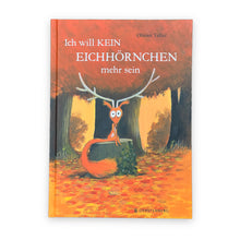 Lade das Bild in den Galerie-Viewer, Ich will kein Eichhörnchen mehr sein