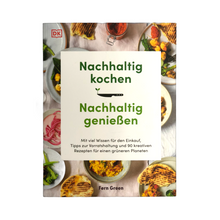 Lade das Bild in den Galerie-Viewer, Kochbuch: Nachhaltig kochen | Nachhaltig Genießen