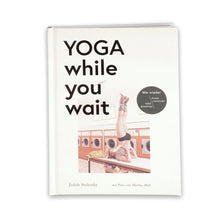 Lade das Bild in den Galerie-Viewer, Yoga While You Wait