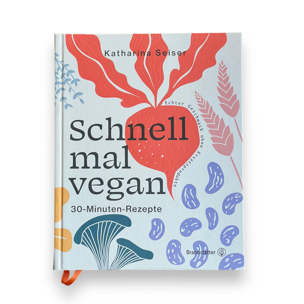 Schnell mal vegan: 30-Minuten-Rezepte