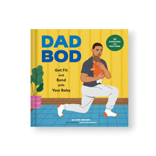 Lade das Bild in den Galerie-Viewer, Dad Bod: Get Fit and Bond with Your Baby - 30 Exercises and Routines
