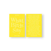 Lade das Bild in den Galerie-Viewer, What Birds Say
