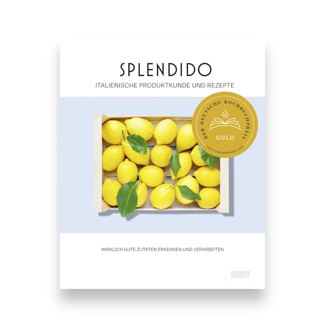 Splendido: Italienische Produktkunde und Rezepte