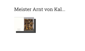 Postkarte von Meister Arnt von Kalkar: Anbetung der Hl. Drei Könige, um 1480