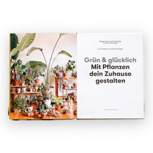 Lade das Bild in den Galerie-Viewer, Grün &amp; Glücklich: Mit Pflanzen dein Zuhause gestalten

