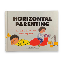 Lade das Bild in den Galerie-Viewer, Horizontal Parenting: How to Entertain Your Kid While Lying Down
