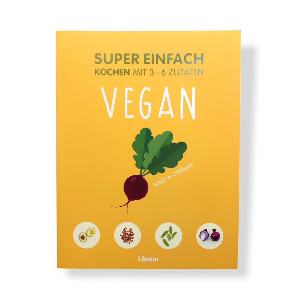 Kochbuch: Super einfach - Vegan